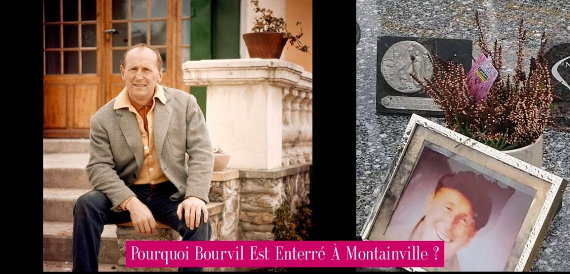pourquoi-bourvil-est-enterre-a-montainville