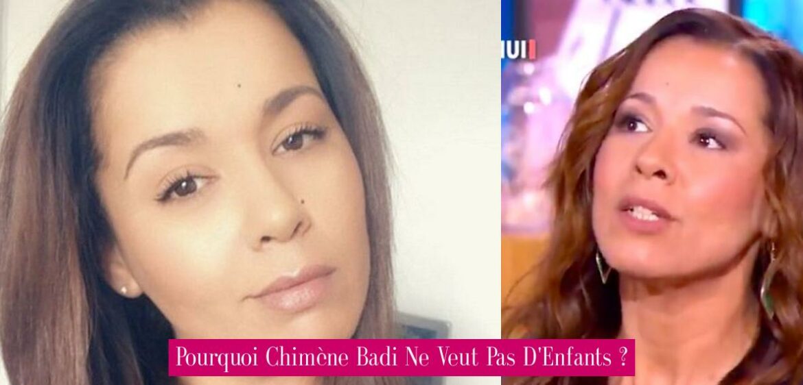 pourquoi-chimene-badi-ne-veut-pas-d-enfants