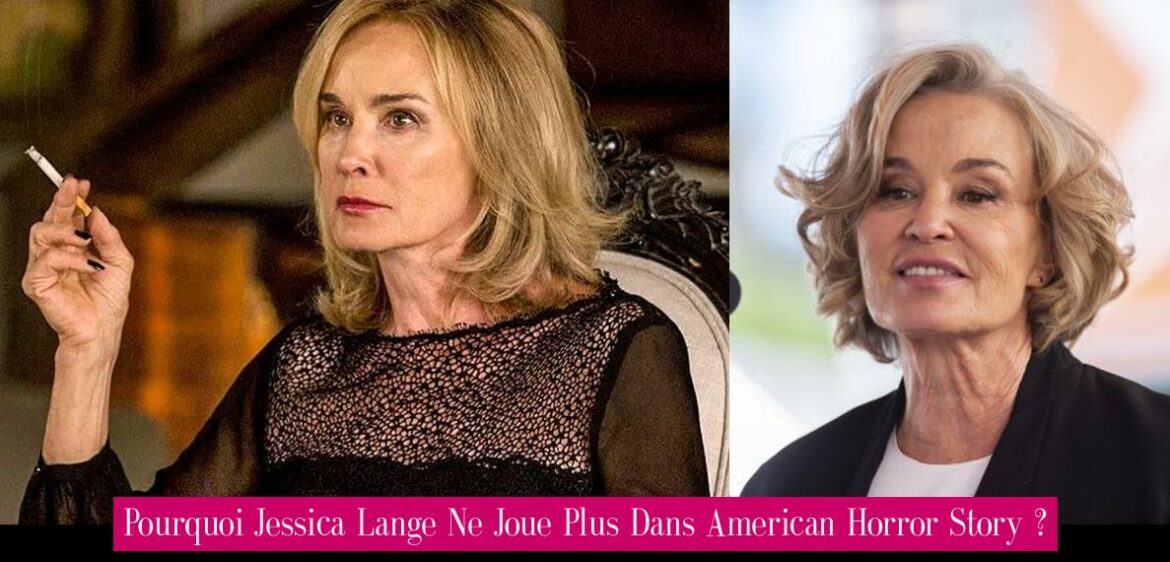 pourquoi-jessica-lange-ne-joue-plus-dans-american-horror-story