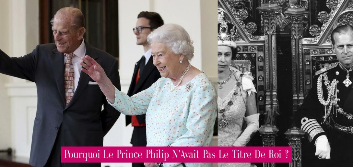 pourquoi-le-prince-philip-n-avait-pas-le-titre-de-roi