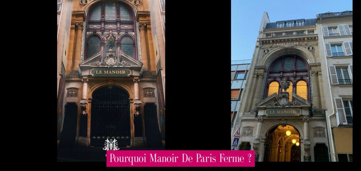 pourquoi-manoir-de-paris-ferme