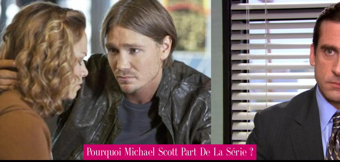 Pourquoi Michael Scott Part De La Série ? Revue Stars