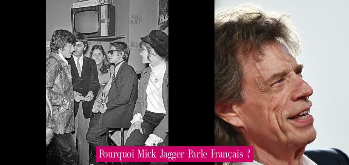 pourquoi-mick-jagger-parle-francais