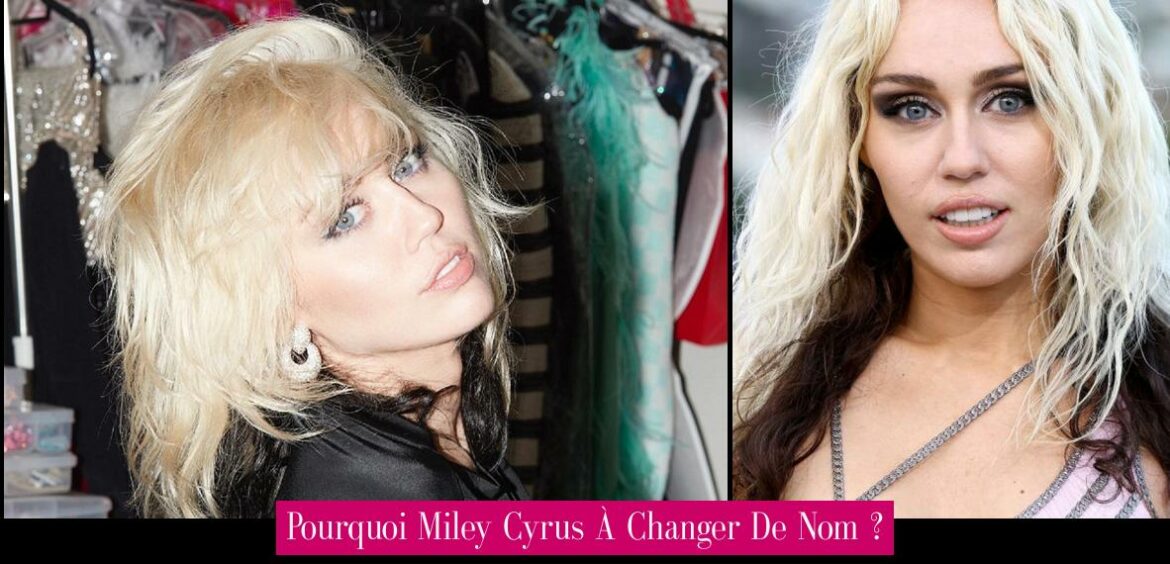 pourquoi-miley-cyrus-a-changer-de-nom