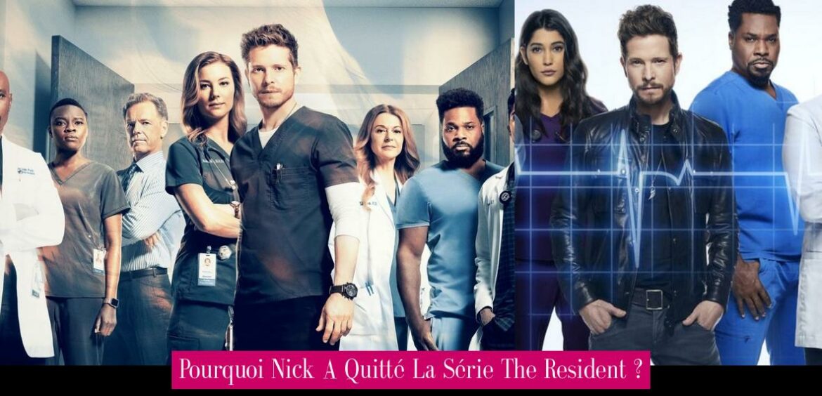 pourquoi-nick-a-quitte-la-serie-the-resident
