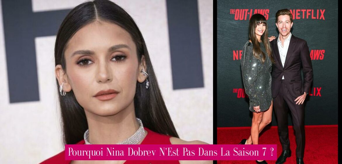 pourquoi-nina-dobrev-n-est-pas-dans-la-saison-7