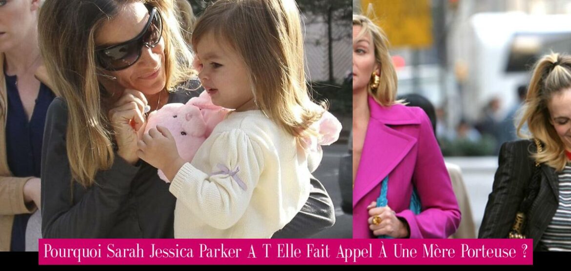 pourquoi-sarah-jessica-parker-a-t-elle-fait-appel-a-une-mere-porteuse