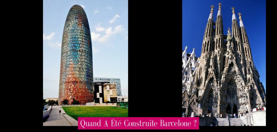 quand-a-ete-construite-barcelone