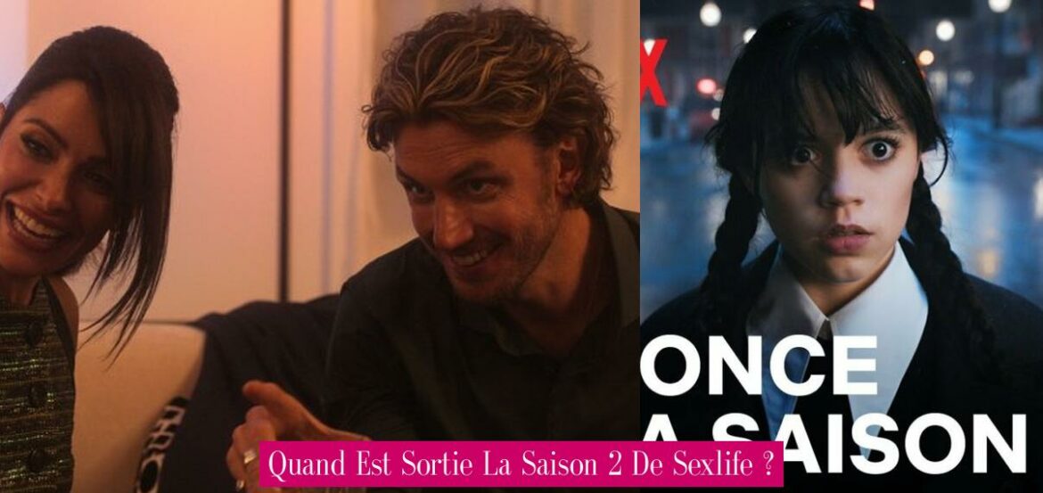 quand-est-sortie-la-saison-2-de-sexlife