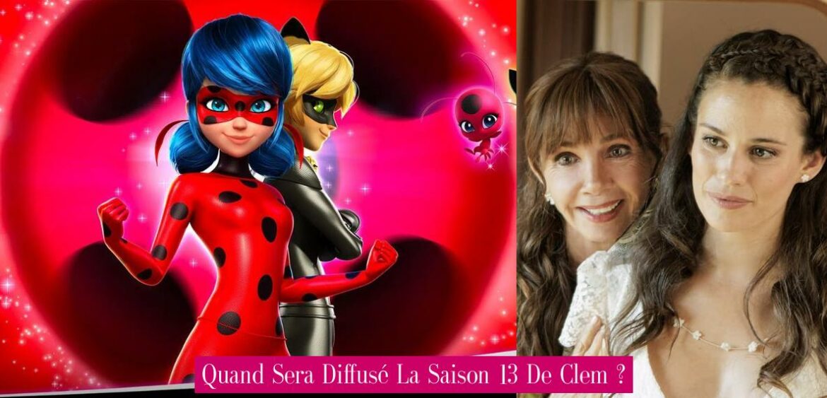quand-sera-diffuse-la-saison-13-de-clem
