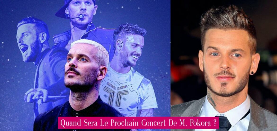 quand-sera-le-prochain-concert-de-m-pokora