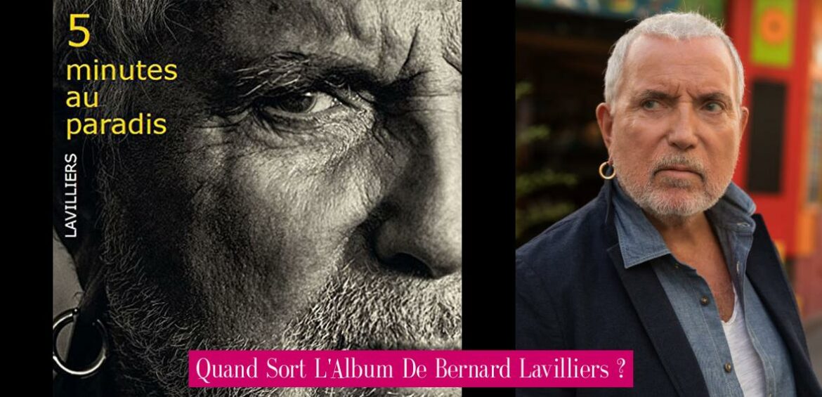 quand-sort-l-album-de-bernard-lavilliers