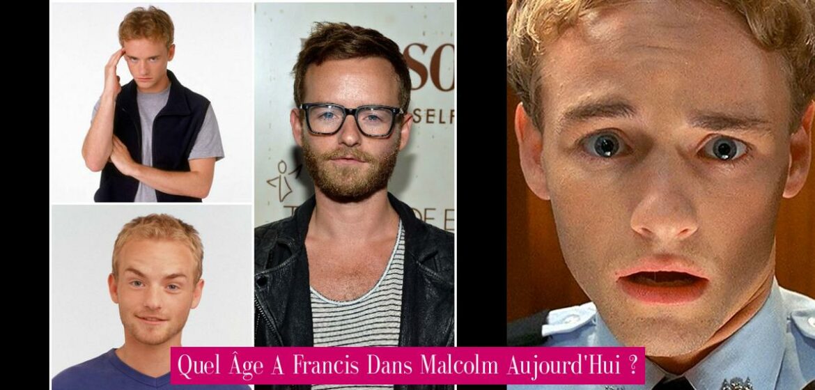 quel-age-a-francis-dans-malcolm-aujourd-hui