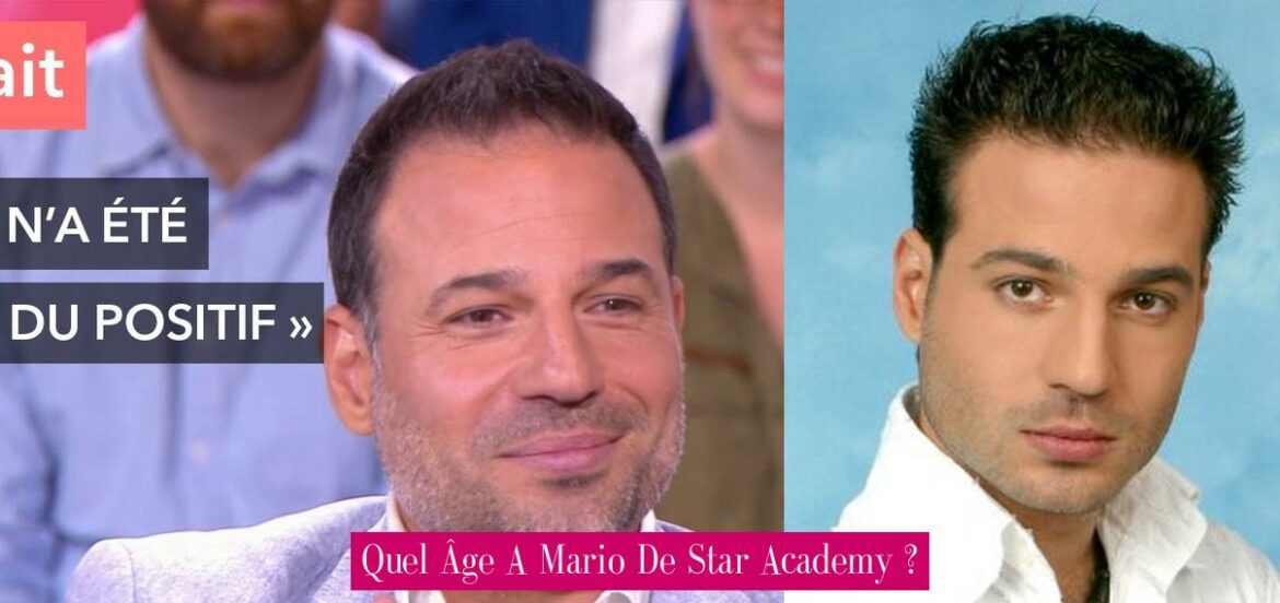 quel-age-a-mario-de-star-academy