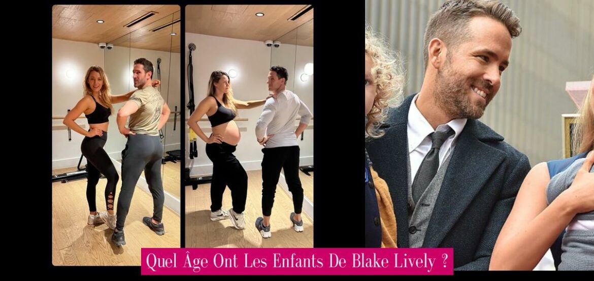 quel-age-ont-les-enfants-de-blake-lively