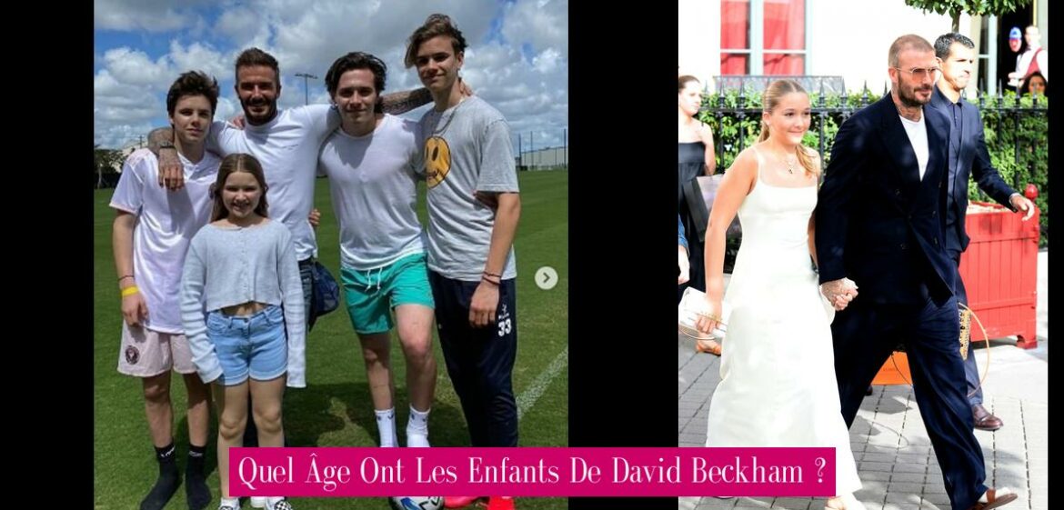 quel-age-ont-les-enfants-de-david-beckham