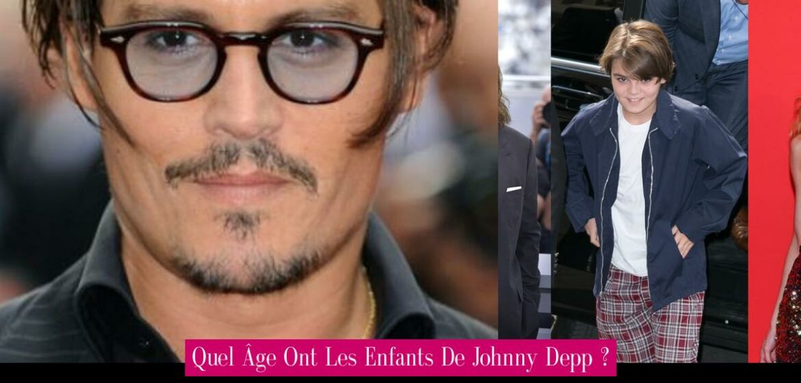 quel-age-ont-les-enfants-de-johnny-depp