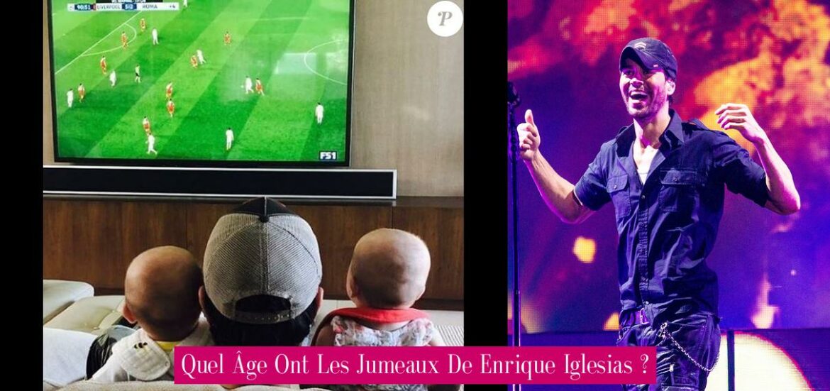 quel-age-ont-les-jumeaux-de-enrique-iglesias