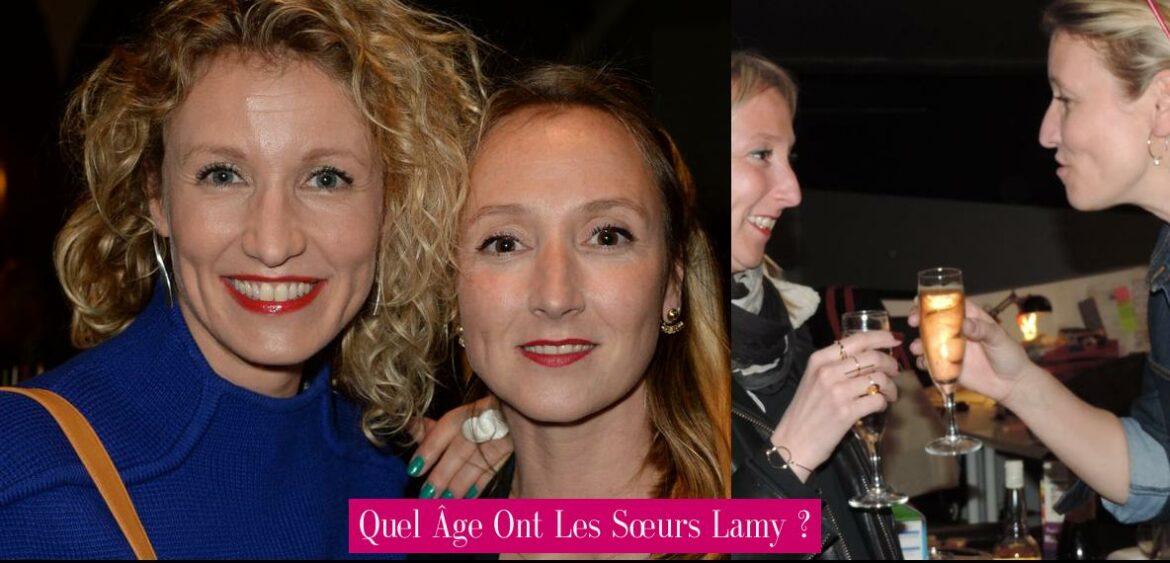 quel-age-ont-les-soeurs-lamy