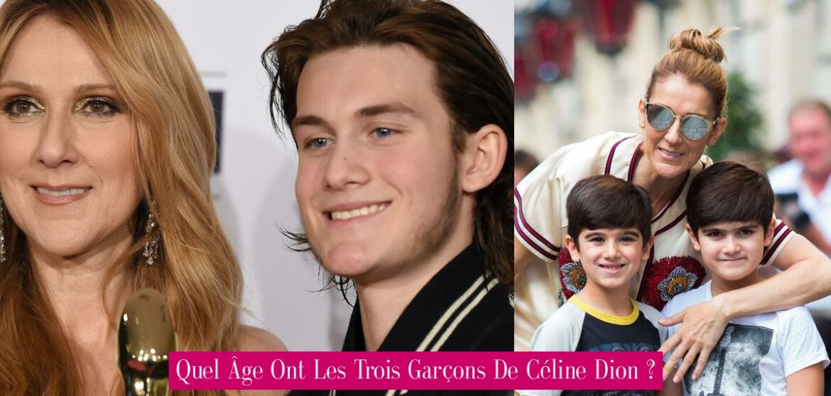 quel-age-ont-les-trois-garcons-de-celine-dion