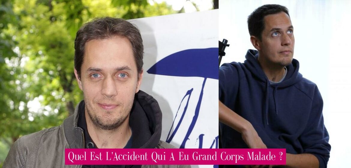 quel-est-l-accident-qui-a-eu-grand-corps-malade