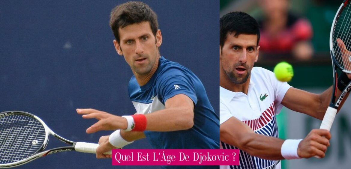 quel-est-l-age-de-djokovic