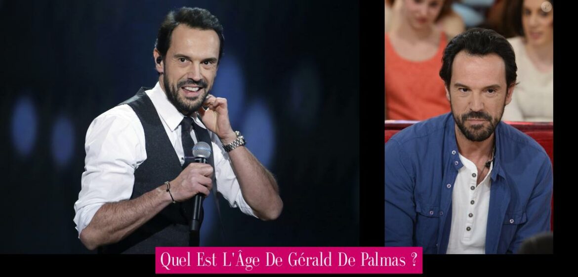 quel-est-l-age-de-gerald-de-palmas