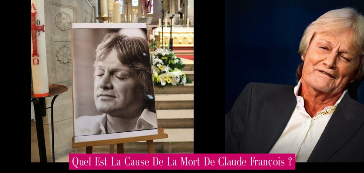 quel-est-la-cause-de-la-mort-de-claude-francois