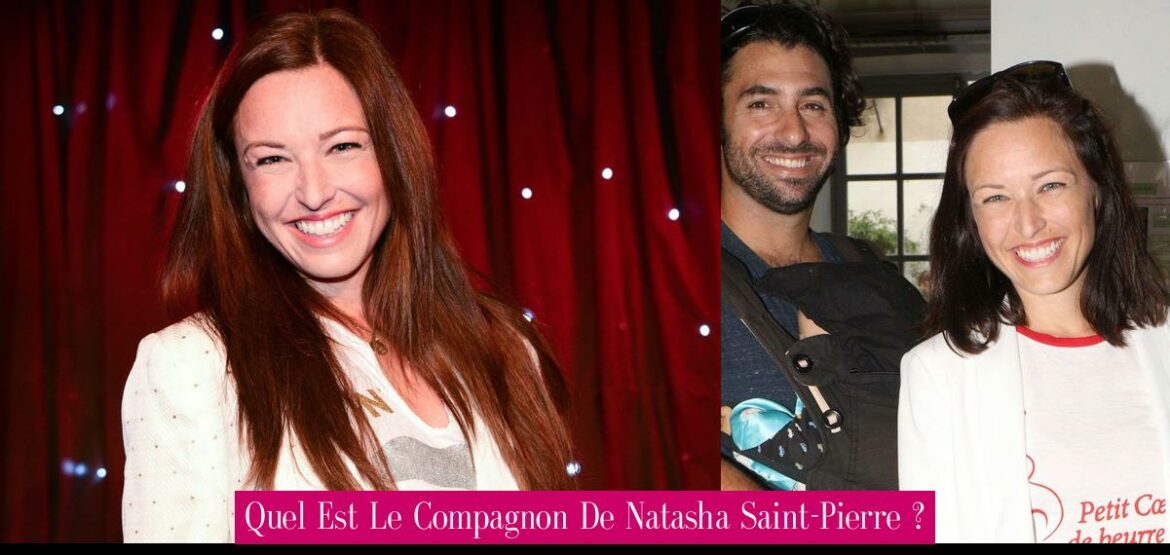 quel-est-le-compagnon-de-natasha-saint-pierre