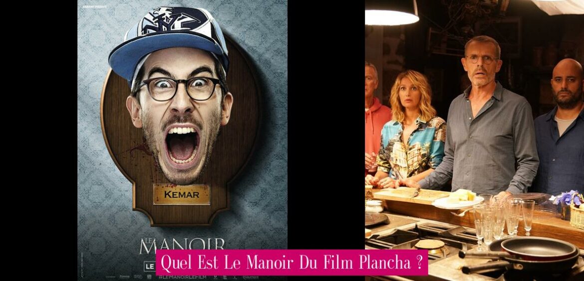 quel-est-le-manoir-du-film-plancha