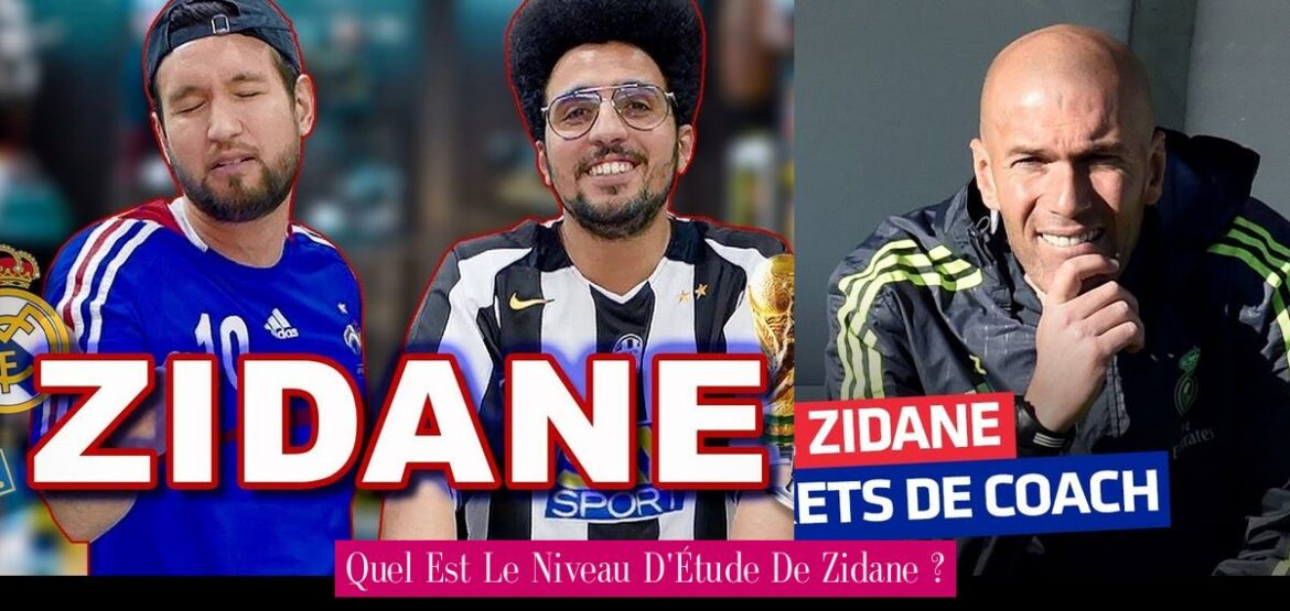 quel-est-le-niveau-d-etude-de-zidane