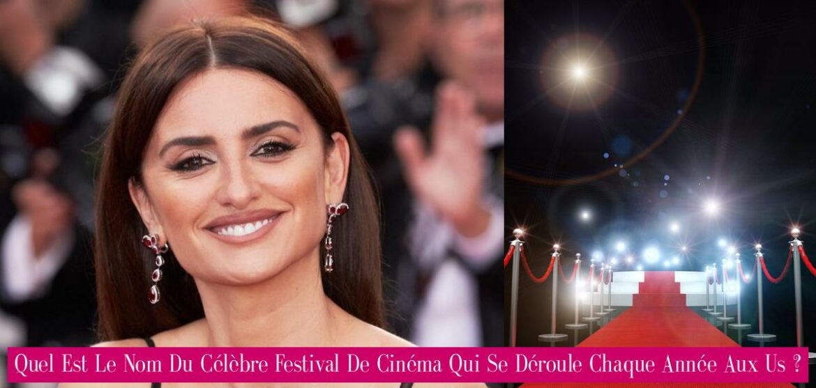 quel-est-le-nom-du-celebre-festival-de-cinema-qui-se-deroule-chaque-annee-aux-us