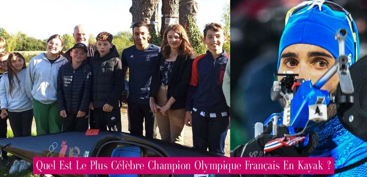 quel-est-le-plus-celebre-champion-olympique-francais-en-kayak