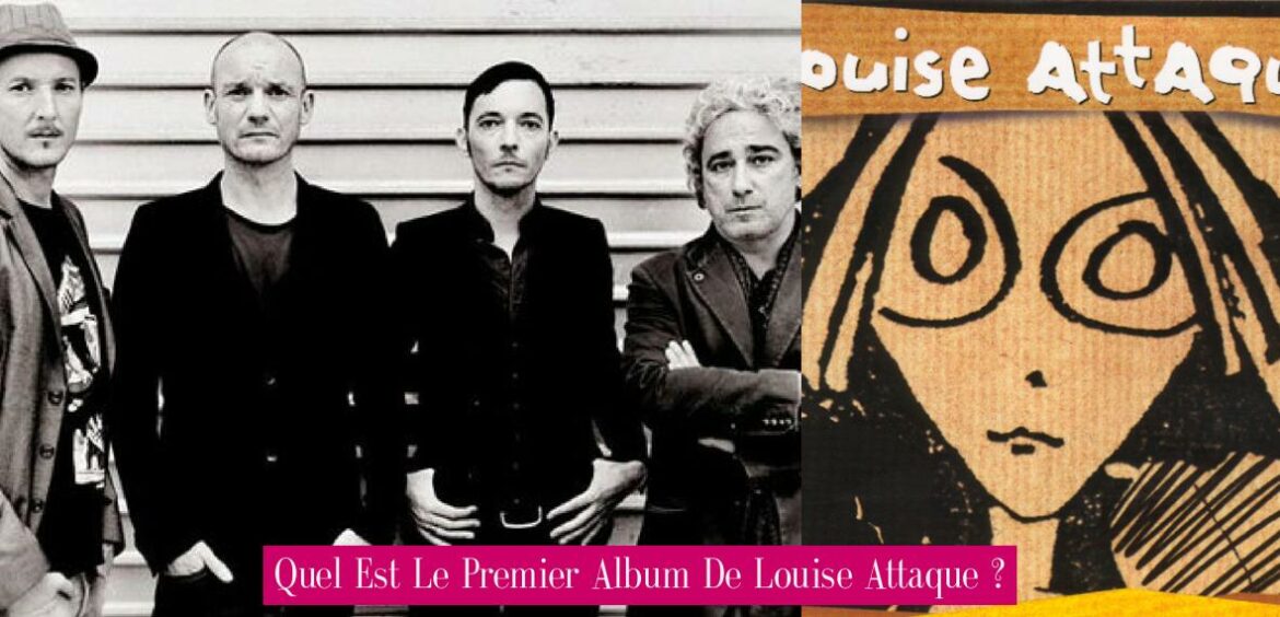 quel-est-le-premier-album-de-louise-attaque
