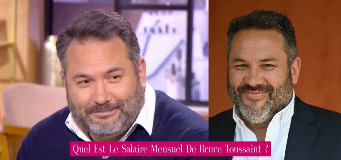 quel-est-le-salaire-mensuel-de-bruce-toussaint