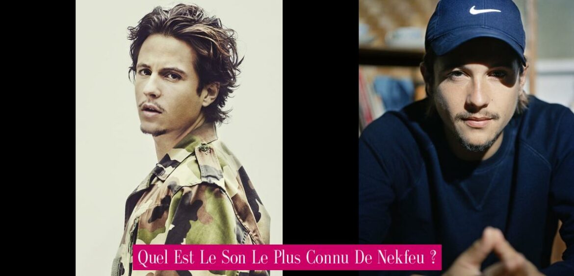 quel-est-le-son-le-plus-connu-de-nekfeu