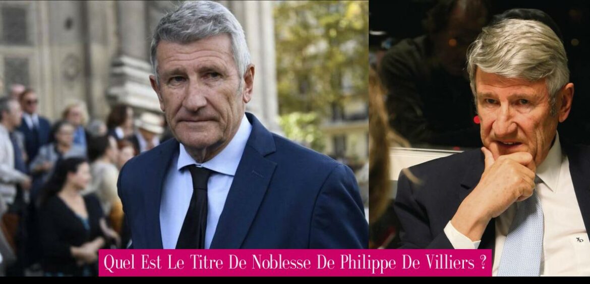 quel-est-le-titre-de-noblesse-de-philippe-de-villiers