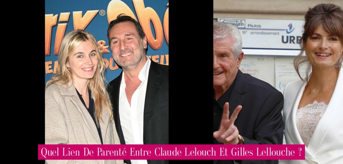 quel-lien-de-parente-entre-claude-lelouch-et-gilles-lellouche