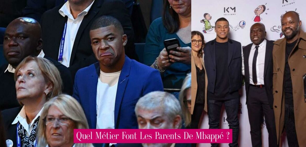 quel-metier-font-les-parents-de-mbappe