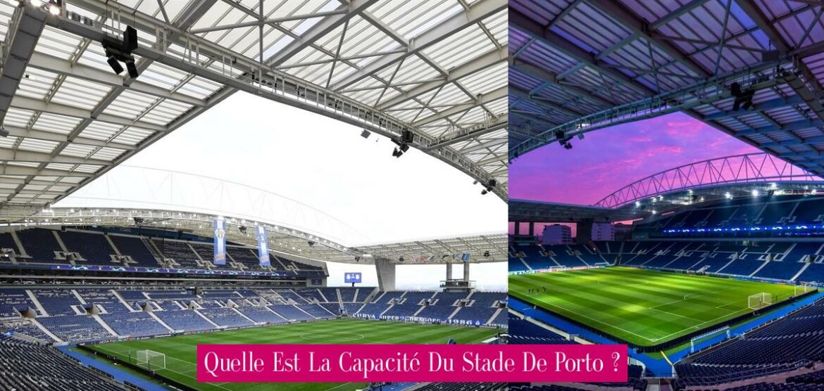 quelle-est-la-capacite-du-stade-de-porto