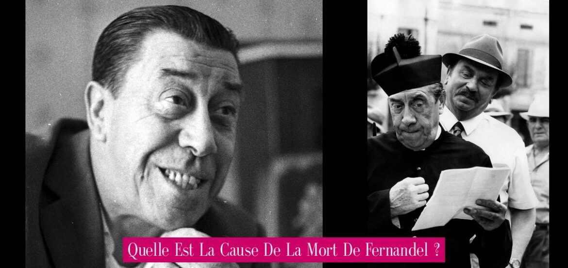 quelle-est-la-cause-de-la-mort-de-fernandel