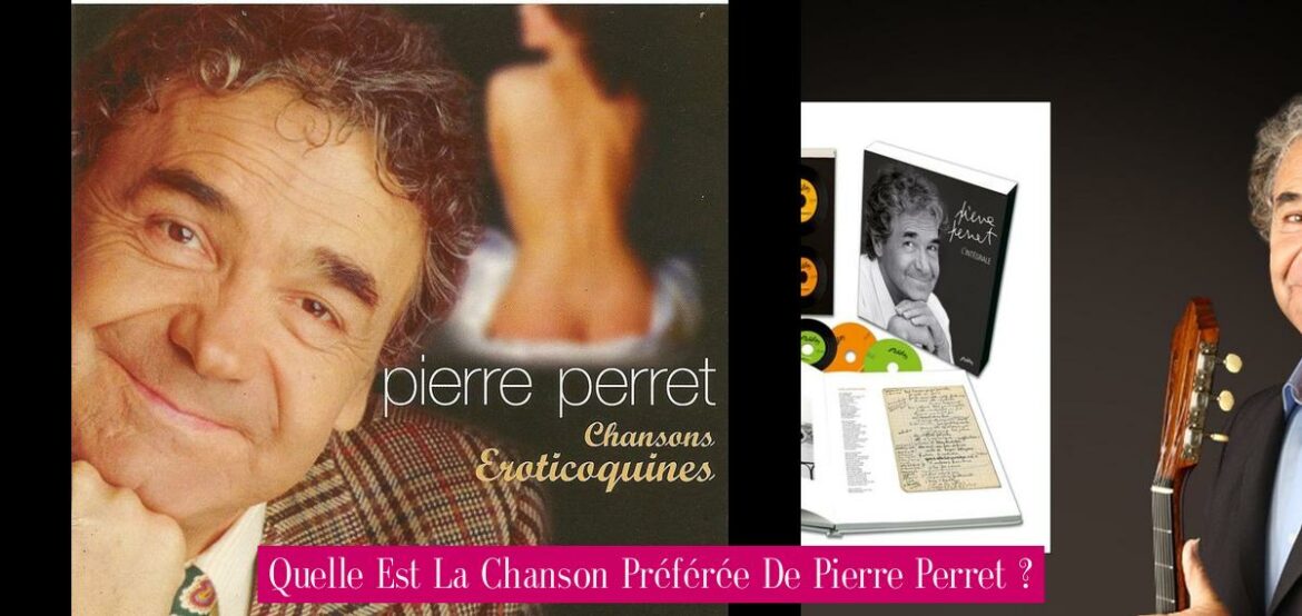 quelle-est-la-chanson-preferee-de-pierre-perret