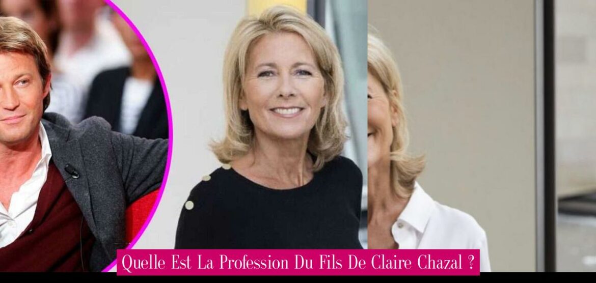 quelle-est-la-profession-du-fils-de-claire-chazal