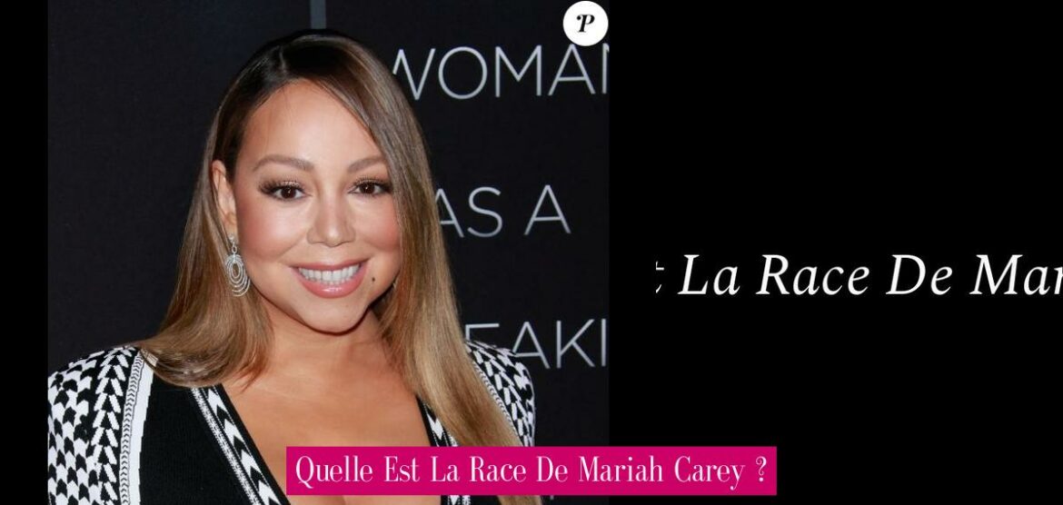 quelle-est-la-race-de-mariah-carey