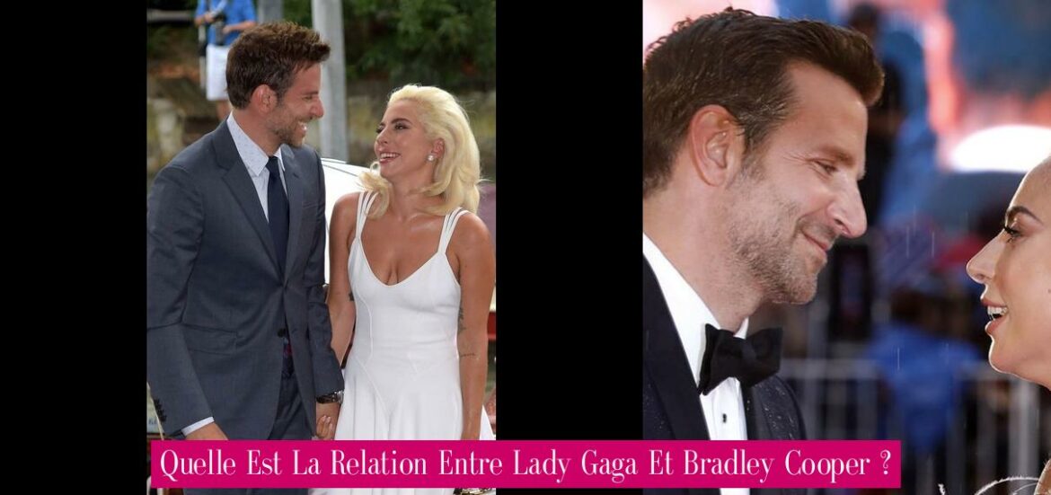 quelle-est-la-relation-entre-lady-gaga-et-bradley-cooper