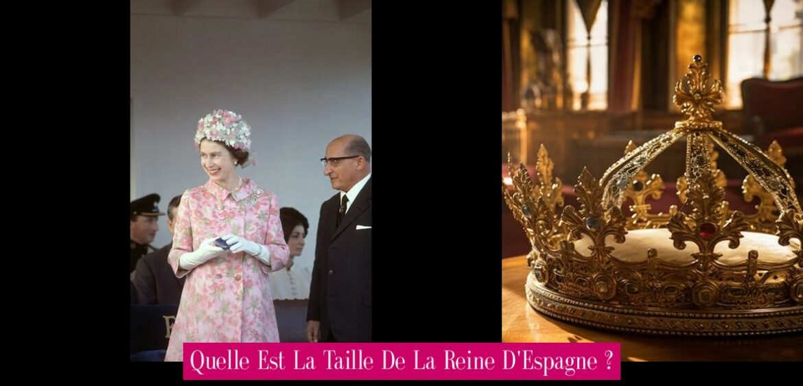 quelle-est-la-taille-de-la-reine-d-espagne