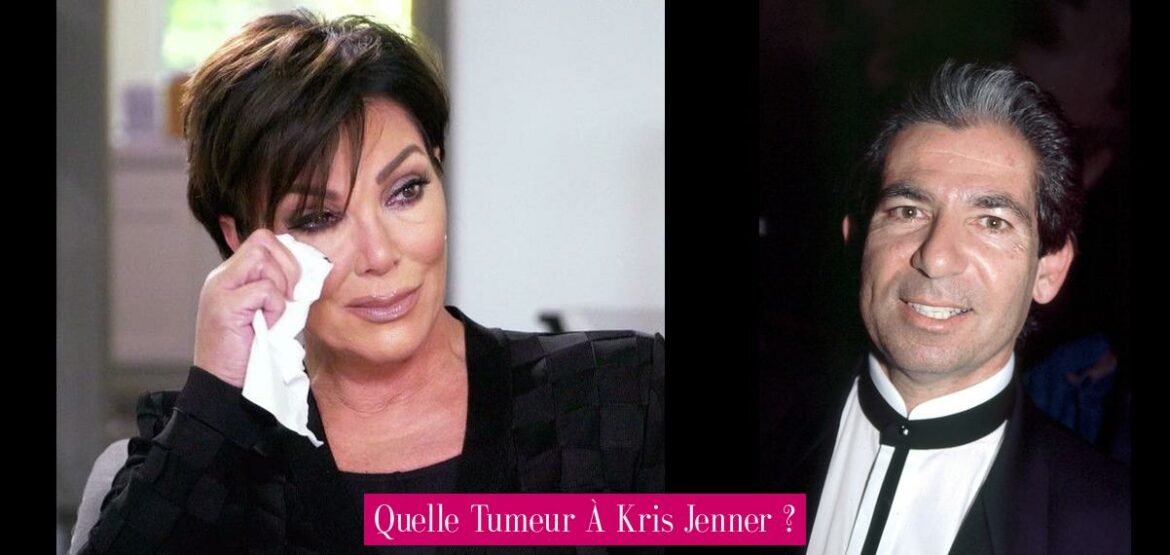 quelle-tumeur-a-kris-jenner