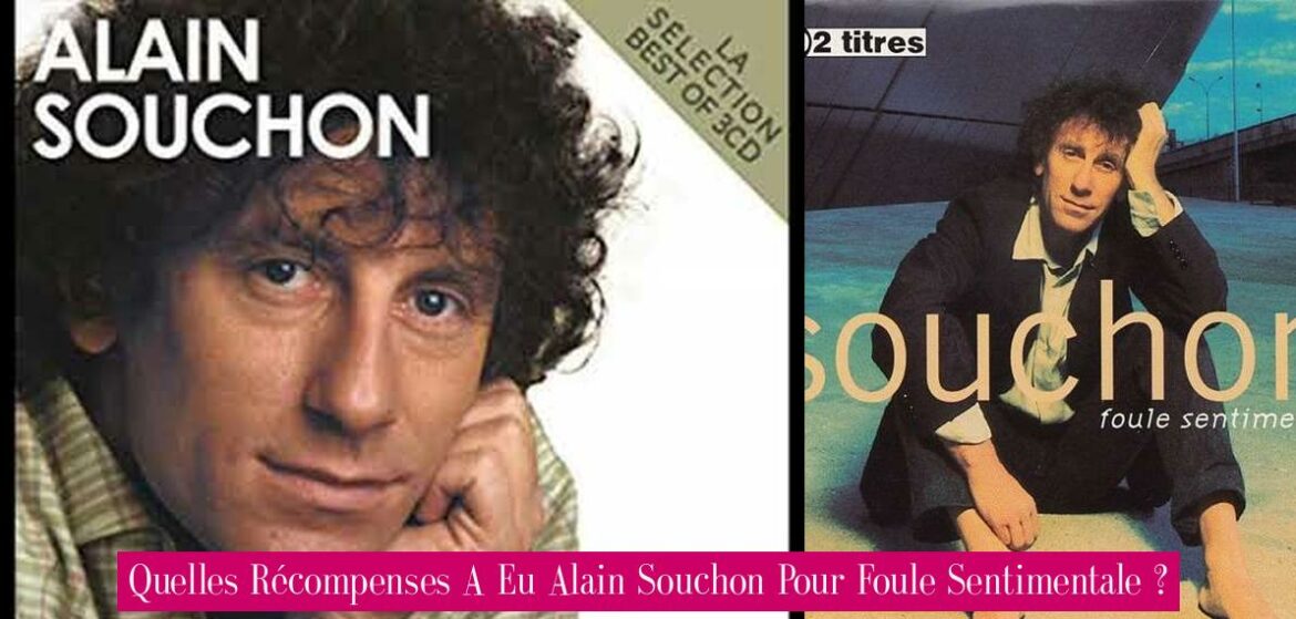 quelles-recompenses-a-eu-alain-souchon-pour-foule-sentimentale