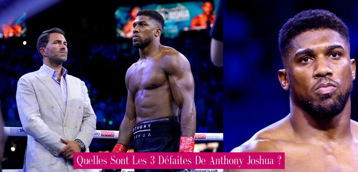 quelles-sont-les-3-defaites-de-anthony-joshua