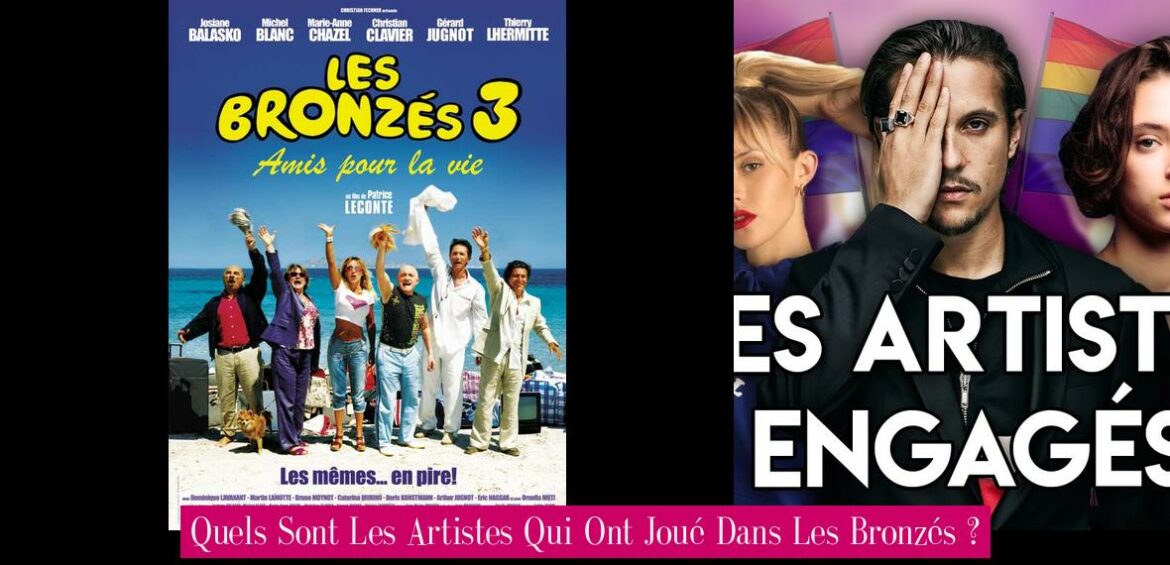 quels-sont-les-artistes-qui-ont-joue-dans-les-bronzes